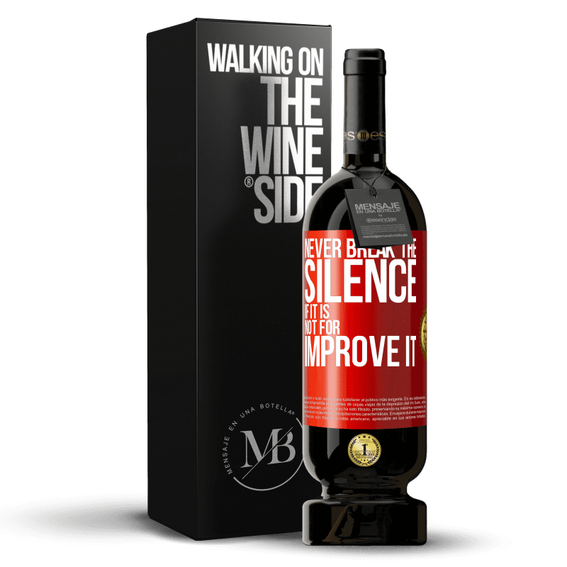 49,95 € Free Shipping | Red Wine Premium Edition MBS® Reserve Never break the silence if it is not for improve it Red Label. Customizable label Reserve 12 Months Harvest 2014 Tempranillo