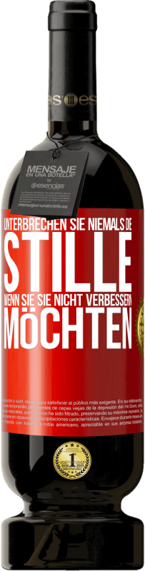 49,95 € | Rotwein Premium Ausgabe MBS® Reserve Unterbrechen Sie niemals die Stille, wenn Sie sie nicht verbessern möchten Rote Markierung. Anpassbares Etikett Reserve 12 Monate Ernte 2016 Tempranillo