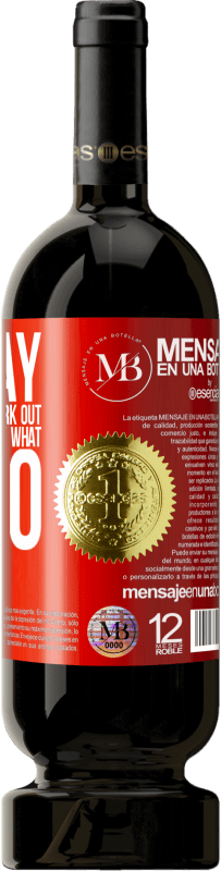 «One day everything will work out and you won't know what to do» Premium Edition MBS® Reserva