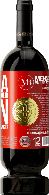 «Un día todo te va a salir bien y no vas a saber qué hacer» Edición Premium MBS® Reserva