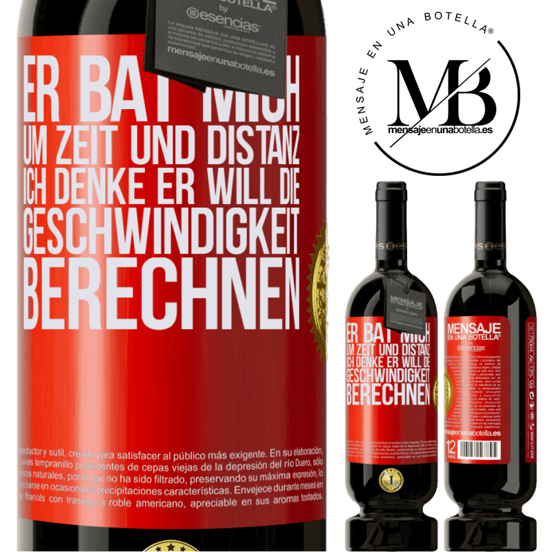 49,95 € Kostenloser Versand | Rotwein Premium Ausgabe MBS® Reserve Er bat mich um Zeit und Distanz. Ich denke, er will die Geschwindigkeit berechnen Rote Markierung. Anpassbares Etikett Reserve 12 Monate Ernte 2014 Tempranillo