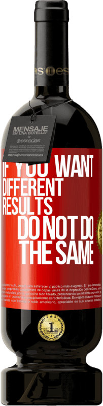 49,95 € | 赤ワイン プレミアム版 MBS® 予約する 異なる結果を探している場合は、常に同じことをしないでください 赤いタグ. カスタマイズ可能なラベル 予約する 12 月 収穫 2016 Tempranillo