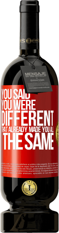 49,95 € | 红酒 高级版 MBS® 预订 你说你与众不同，那已经使你都一样 红色标签. 可自定义的标签 预订 12 个月 收成 2016 Tempranillo