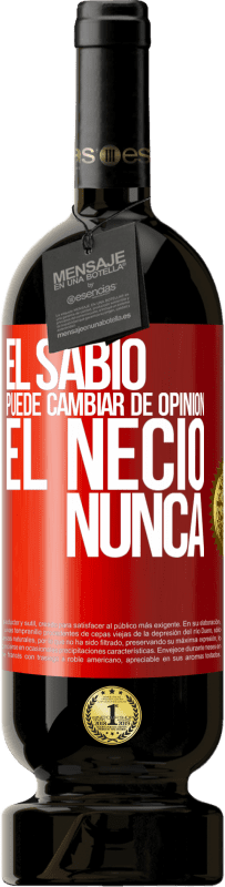 Envío gratis | Vino Tinto Edición Premium MBS® Reserva El sabio puede cambiar de opinión. El necio, nunca Etiqueta Roja. Etiqueta personalizable Reserva 12 Meses Cosecha 2014 Tempranillo