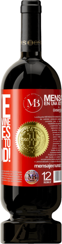 «I love cooking with wine. Sometimes I ever add it to the food!» Premium Edition MBS® Reserva