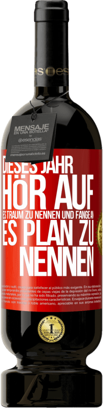 «Dieses Jahr, hör auf, es Traum zu nennen und fange an, es Plan zu nennen» Premium Ausgabe MBS® Reserve
