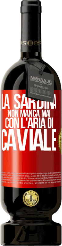 49,95 € | Vino rosso Edizione Premium MBS® Riserva La sardina non manca mai con l'aria di caviale Etichetta Rossa. Etichetta personalizzabile Riserva 12 Mesi Raccogliere 2014 Tempranillo