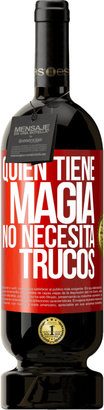 49,95 € Envío gratis | Vino Tinto Edición Premium MBS® Reserva Quien tiene magia no necesita trucos Etiqueta Roja. Etiqueta personalizable Reserva 12 Meses Cosecha 2016 Tempranillo