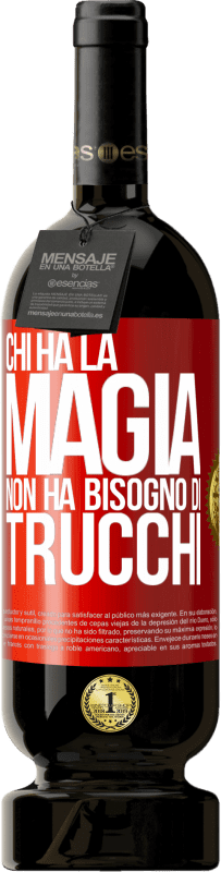 49,95 € Spedizione Gratuita | Vino rosso Edizione Premium MBS® Riserva Chi ha la magia non ha bisogno di trucchi Etichetta Rossa. Etichetta personalizzabile Riserva 12 Mesi Raccogliere 2016 Tempranillo