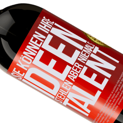 Einzigartige und Persönliche Ausdrücke. «Sie können deine Ideen stehlen, aber niemals dein Talent» Premium Ausgabe MBS® Reserve