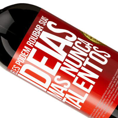 Expressões Únicas e Pessoais. «Eles podem roubar suas idéias, mas nunca talentos» Edição Premium MBS® Reserva