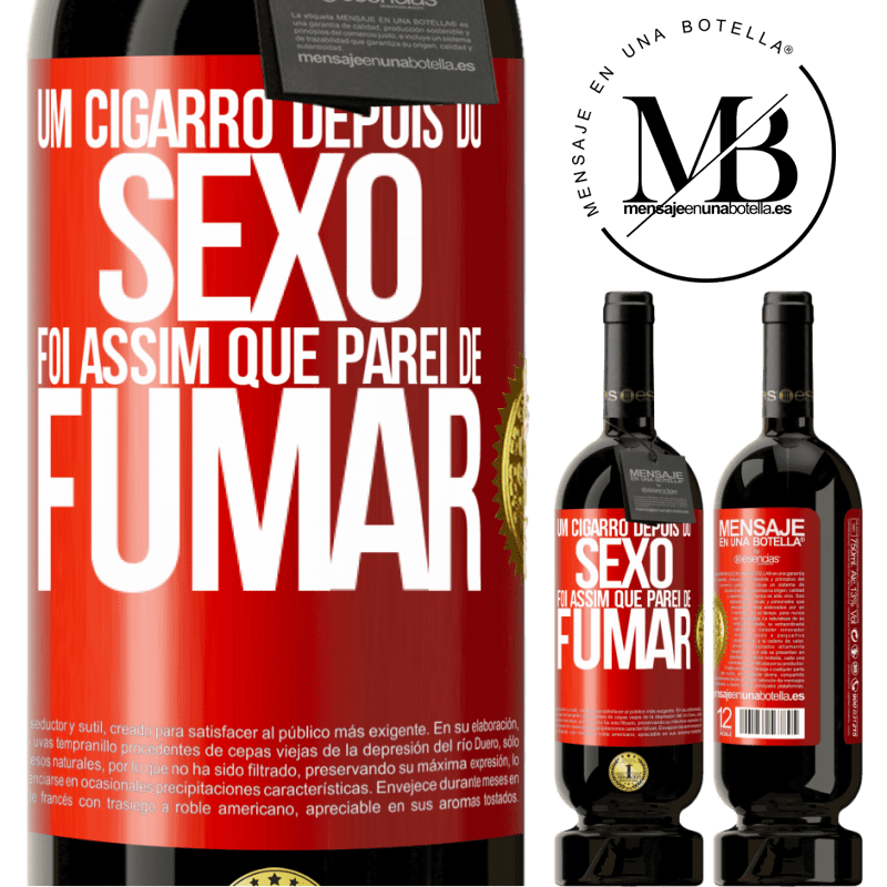 49,95 € Envio grátis | Vinho tinto Edição Premium MBS® Reserva Um cigarro depois do sexo. Foi assim que parei de fumar Etiqueta Vermelha. Etiqueta personalizável Reserva 12 Meses Colheita 2014 Tempranillo