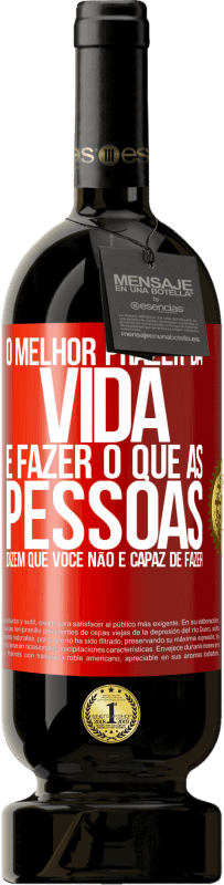«O melhor prazer da vida é fazer o que as pessoas dizem que você não é capaz de fazer» Edição Premium MBS® Reserva