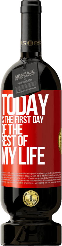 «Today is the first day of the rest of my life» Premium Edition MBS® Reserva