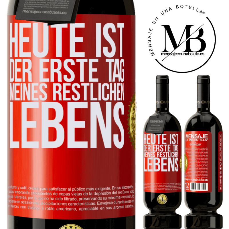 49,95 € Kostenloser Versand | Rotwein Premium Ausgabe MBS® Reserve Heute ist der erste Tag vom Rest meines Lebens Rote Markierung. Anpassbares Etikett Reserve 12 Monate Ernte 2014 Tempranillo