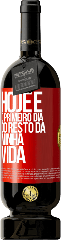 49,95 € Envio grátis | Vinho tinto Edição Premium MBS® Reserva Hoje é o primeiro dia do resto da minha vida Etiqueta Vermelha. Etiqueta personalizável Reserva 12 Meses Colheita 2016 Tempranillo