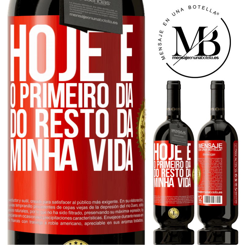 49,95 € Envio grátis | Vinho tinto Edição Premium MBS® Reserva Hoje é o primeiro dia do resto da minha vida Etiqueta Vermelha. Etiqueta personalizável Reserva 12 Meses Colheita 2014 Tempranillo