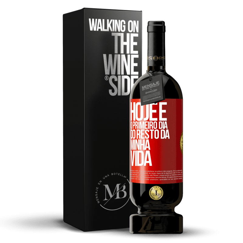 49,95 € Envio grátis | Vinho tinto Edição Premium MBS® Reserva Hoje é o primeiro dia do resto da minha vida Etiqueta Vermelha. Etiqueta personalizável Reserva 12 Meses Colheita 2016 Tempranillo