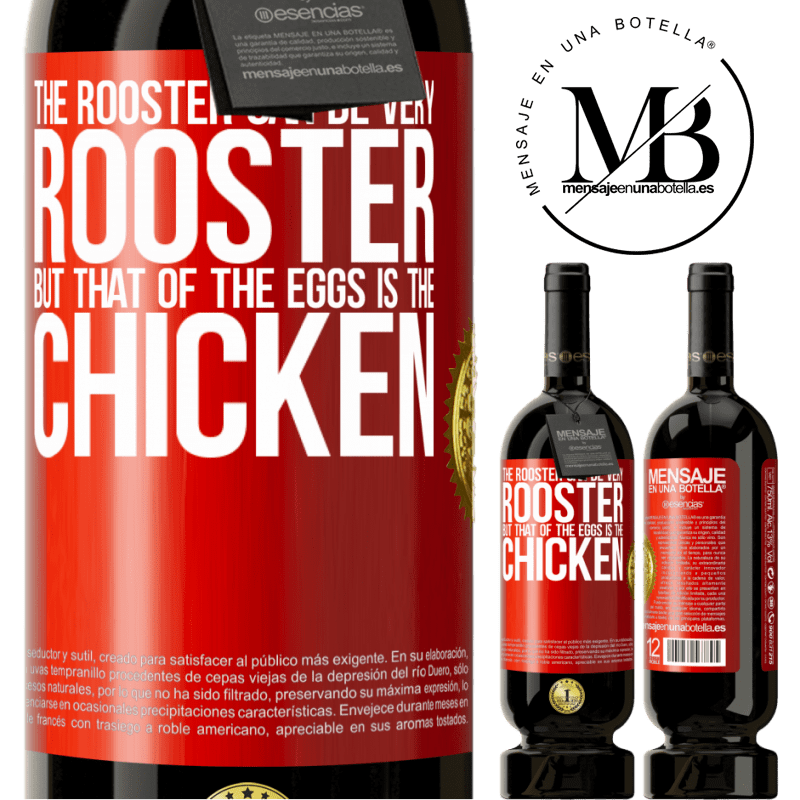 49,95 € Free Shipping | Red Wine Premium Edition MBS® Reserve The rooster can be very rooster, but that of the eggs is the chicken Red Label. Customizable label Reserve 12 Months Harvest 2015 Tempranillo