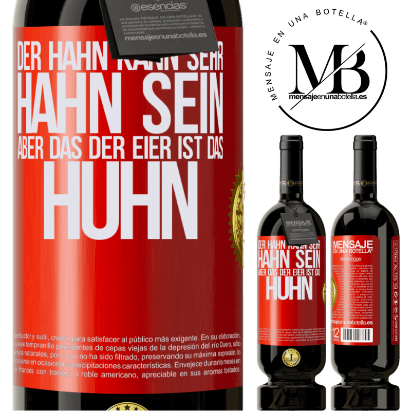 49,95 € Kostenloser Versand | Rotwein Premium Ausgabe MBS® Reserve Der Hahn kann sehr Hahn sein, aber das der Eier ist das Huhn Rote Markierung. Anpassbares Etikett Reserve 12 Monate Ernte 2015 Tempranillo