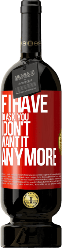 49,95 € | 赤ワイン プレミアム版 MBS® 予約する 私があなたに尋ねなければならないなら、私はもうそれを望んでいません 赤いタグ. カスタマイズ可能なラベル 予約する 12 月 収穫 2016 Tempranillo