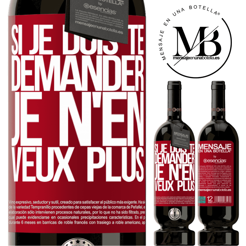 «Si je dois te le demander, je ne le veux plus» Édition Premium MBS® Réserve