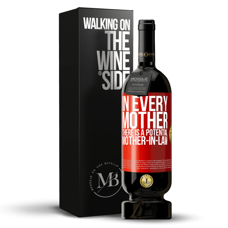 49,95 € Free Shipping | Red Wine Premium Edition MBS® Reserve In every mother there is a potential mother-in-law Red Label. Customizable label Reserve 12 Months Harvest 2015 Tempranillo