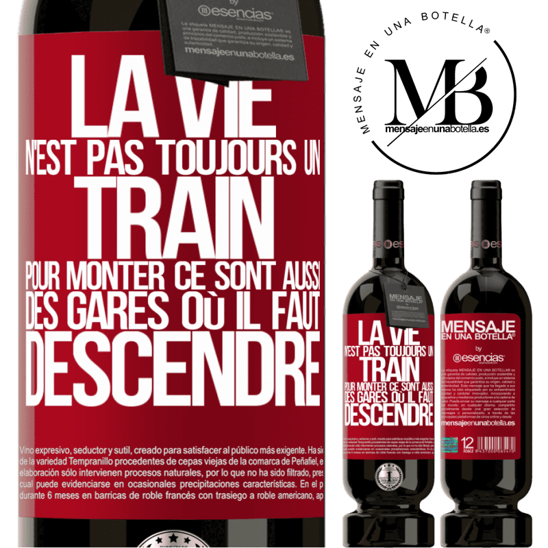 «La vie n'est pas toujours des trains où monter ce sont aussi des gares où il faut descendre» Édition Premium MBS® Réserve