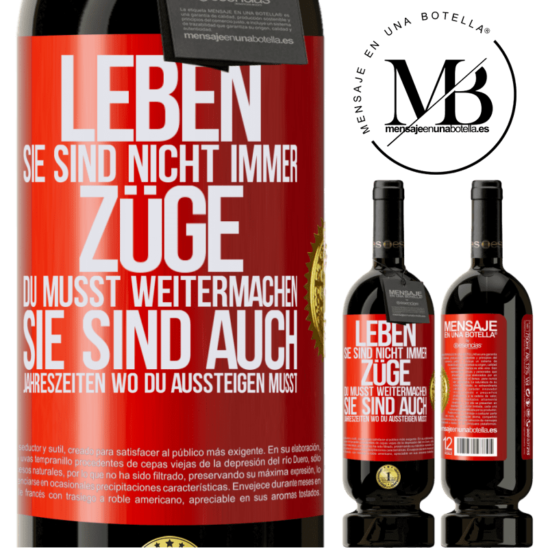 49,95 € Kostenloser Versand | Rotwein Premium Ausgabe MBS® Reserve Das Leben sind nicht immer Züge, in die man einsteigt, sondern auch Stationen, wo du aussteigen musst Rote Markierung. Anpassbares Etikett Reserve 12 Monate Ernte 2015 Tempranillo