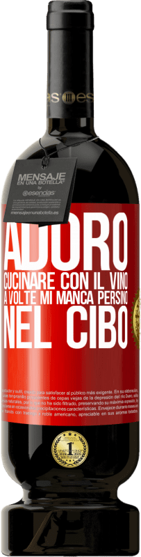 49,95 € Spedizione Gratuita | Vino rosso Edizione Premium MBS® Riserva Adoro cucinare con il vino. A volte mi manca persino nel cibo Etichetta Rossa. Etichetta personalizzabile Riserva 12 Mesi Raccogliere 2015 Tempranillo