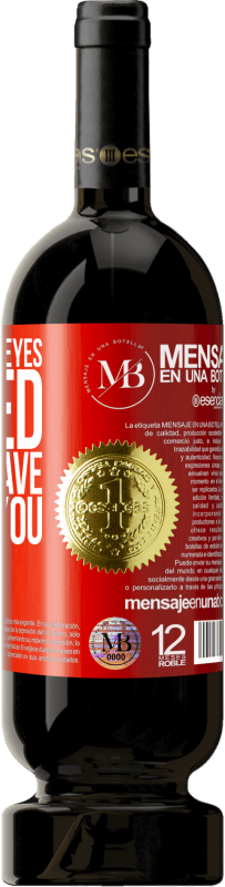 «Even with my eyes closed I would have chosen you» Premium Edition MBS® Reserva