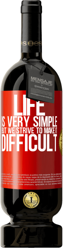 49,95 € | 红酒 高级版 MBS® 预订 生活很简单，但我们努力让生活变得艰难 红色标签. 可自定义的标签 预订 12 个月 收成 2014 Tempranillo