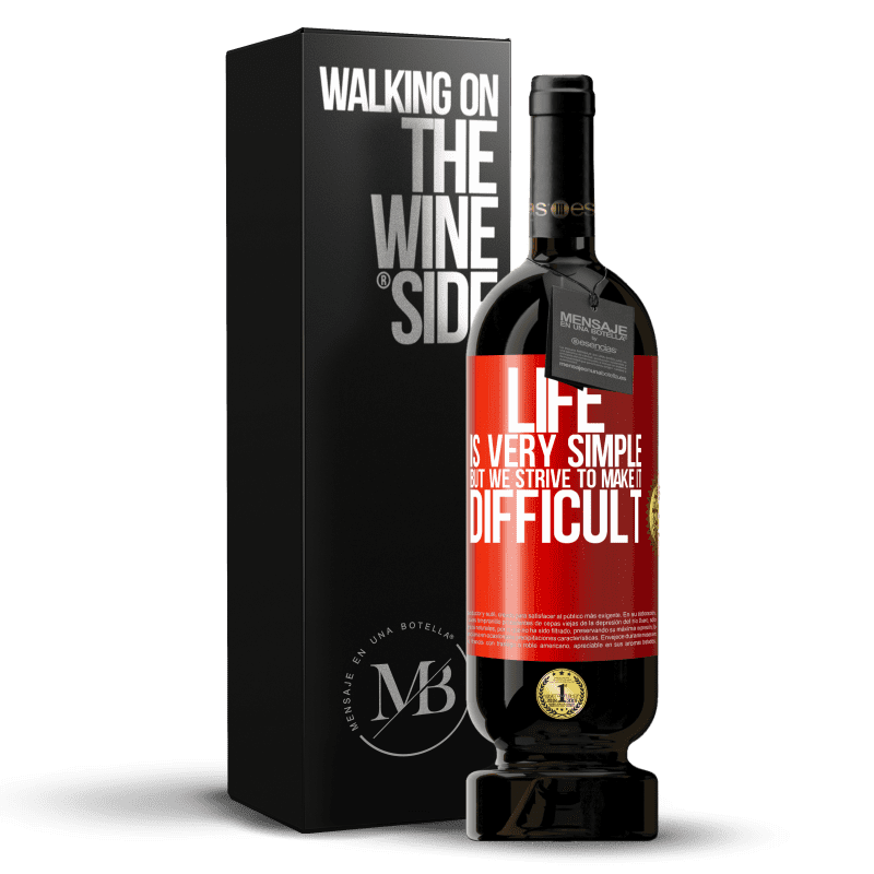 49,95 € Free Shipping | Red Wine Premium Edition MBS® Reserve Life is very simple, but we strive to make it difficult Red Label. Customizable label Reserve 12 Months Harvest 2015 Tempranillo