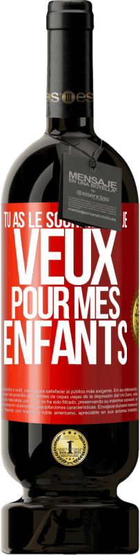 49,95 € | Vin rouge Édition Premium MBS® Réserve Tu as le sourire que je veux pour mes enfants Étiquette Rouge. Étiquette personnalisable Réserve 12 Mois Récolte 2015 Tempranillo