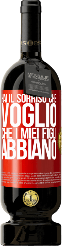 49,95 € | Vino rosso Edizione Premium MBS® Riserva Hai il sorriso che voglio che i miei figli abbiano Etichetta Rossa. Etichetta personalizzabile Riserva 12 Mesi Raccogliere 2015 Tempranillo