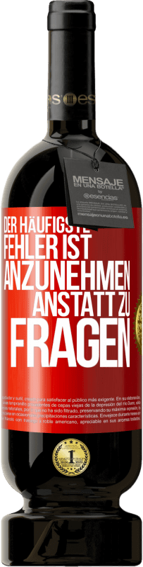 Kostenloser Versand | Rotwein Premium Ausgabe MBS® Reserve Der häufigste Fehler ist anzunehmen, anstatt zu fragen Rote Markierung. Anpassbares Etikett Reserve 12 Monate Ernte 2014 Tempranillo