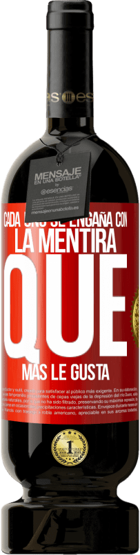 49,95 € | Vino Tinto Edición Premium MBS® Reserva Cada uno se engaña con la mentira que más le gusta Etiqueta Roja. Etiqueta personalizable Reserva 12 Meses Cosecha 2016 Tempranillo