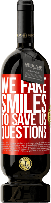 49,95 € 免费送货 | 红酒 高级版 MBS® 预订 我们假装笑容来挽救我们的问题 红色标签. 可自定义的标签 预订 12 个月 收成 2014 Tempranillo