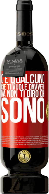 Spedizione Gratuita | Vino rosso Edizione Premium MBS® Riserva C'è qualcuno che ti vuole davvero, ma non ti dirò chi sono Etichetta Rossa. Etichetta personalizzabile Riserva 12 Mesi Raccogliere 2014 Tempranillo