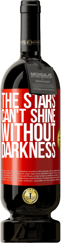 49,95 € | Red Wine Premium Edition MBS® Reserve The stars can't shine without darkness Red Label. Customizable label Reserve 12 Months Harvest 2015 Tempranillo