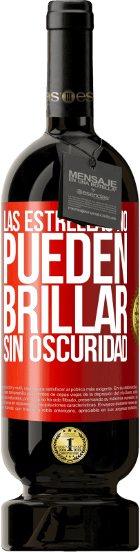 «Las estrellas no pueden brillar sin oscuridad» Edición Premium MBS® Reserva