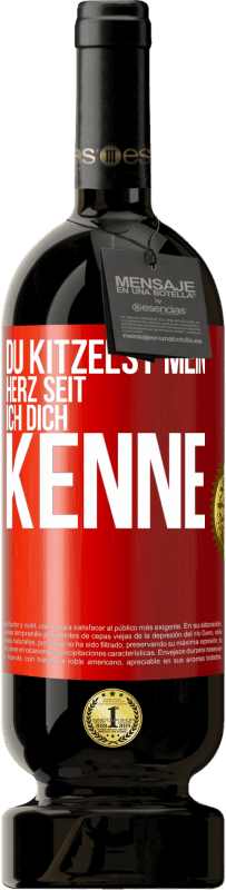 49,95 € Kostenloser Versand | Rotwein Premium Ausgabe MBS® Reserve Du kitzelst mein Herz seit ich dich kenne Rote Markierung. Anpassbares Etikett Reserve 12 Monate Ernte 2016 Tempranillo