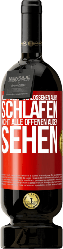 Kostenloser Versand | Rotwein Premium Ausgabe MBS® Reserve Nicht alle geschlossenen Augen schlafen, nicht alle offenen Augen sehen Rote Markierung. Anpassbares Etikett Reserve 12 Monate Ernte 2014 Tempranillo