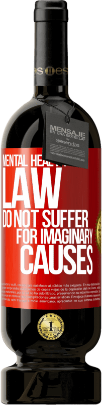 «Закон о психическом здоровье: не страдать по воображаемым причинам» Premium Edition MBS® Бронировать