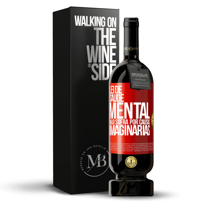 49,95 € Envio grátis | Vinho tinto Edição Premium MBS® Reserva Lei de Saúde Mental: Não sofra por causas imaginárias Etiqueta Vermelha. Etiqueta personalizável Reserva 12 Meses Colheita 2015 Tempranillo