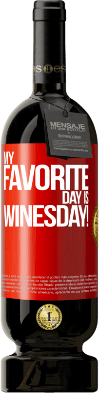 49,95 € | Красное вино Premium Edition MBS® Бронировать My favorite day is winesday! Красная метка. Настраиваемая этикетка Бронировать 12 Месяцы Урожай 2014 Tempranillo