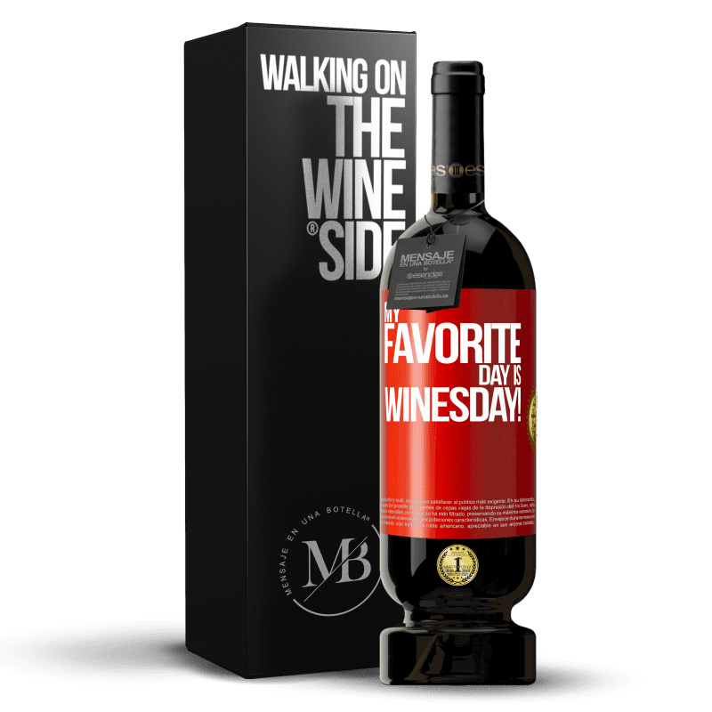 49,95 € Free Shipping | Red Wine Premium Edition MBS® Reserve My favorite day is winesday! Red Label. Customizable label Reserve 12 Months Harvest 2014 Tempranillo