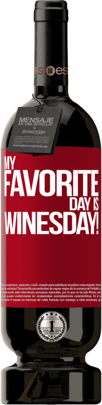 49,95 € | Vin rouge Édition Premium MBS® Réserve My favorite day is winesday! Étiquette Rouge. Étiquette personnalisable Réserve 12 Mois Récolte 2014 Tempranillo