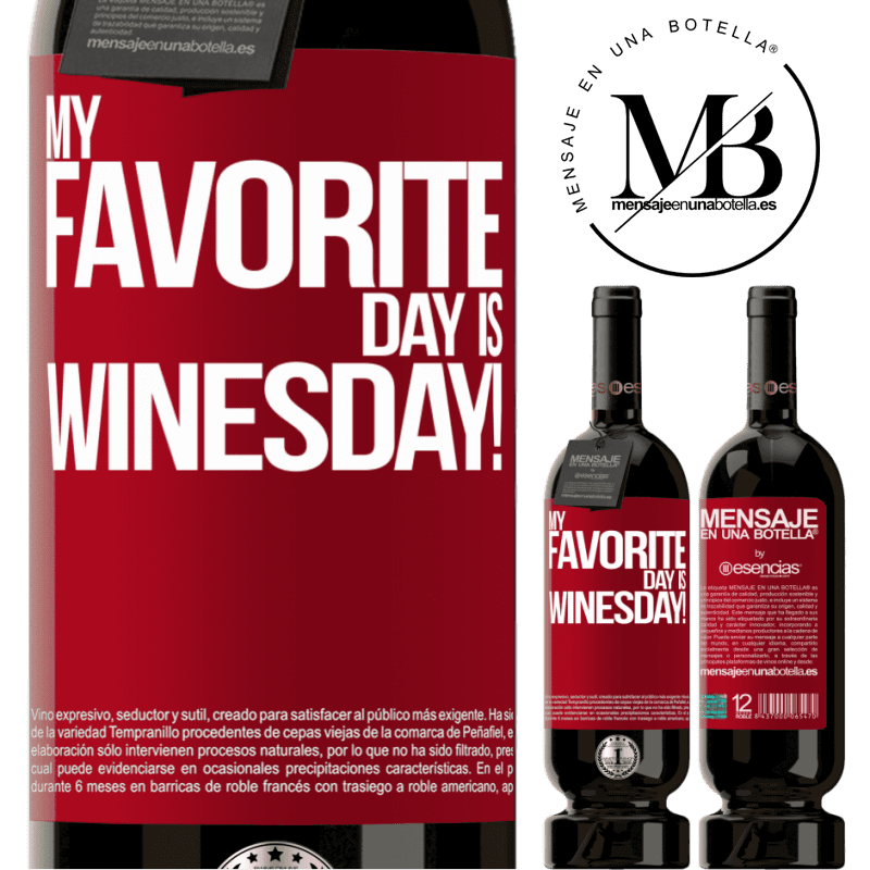 «My favorite day is winesday!» Édition Premium MBS® Réserve