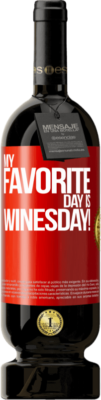 49,95 € | Rotwein Premium Ausgabe MBS® Reserve My favorite day is winesday! Rote Markierung. Anpassbares Etikett Reserve 12 Monate Ernte 2014 Tempranillo